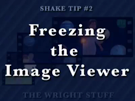 Shake Tip #2 - Freezing the Image Viewer
